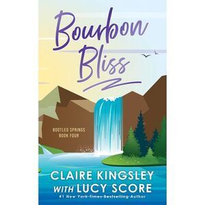 Bourbon Bliss -- Lucy Score